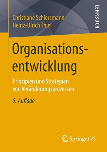 Organisationsentwicklung: Prinzipien und Strategien von Veränderungsprozessen von Springer VS